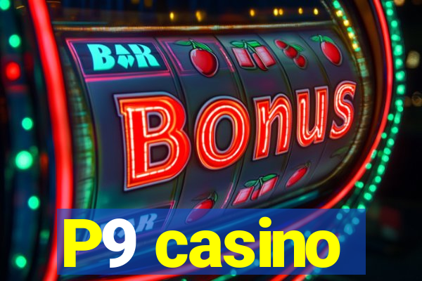 P9 casino